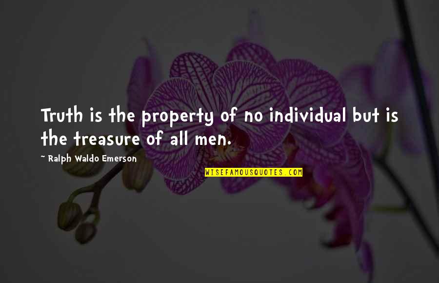 Marry Someone Can Cooked Quotes By Ralph Waldo Emerson: Truth is the property of no individual but
