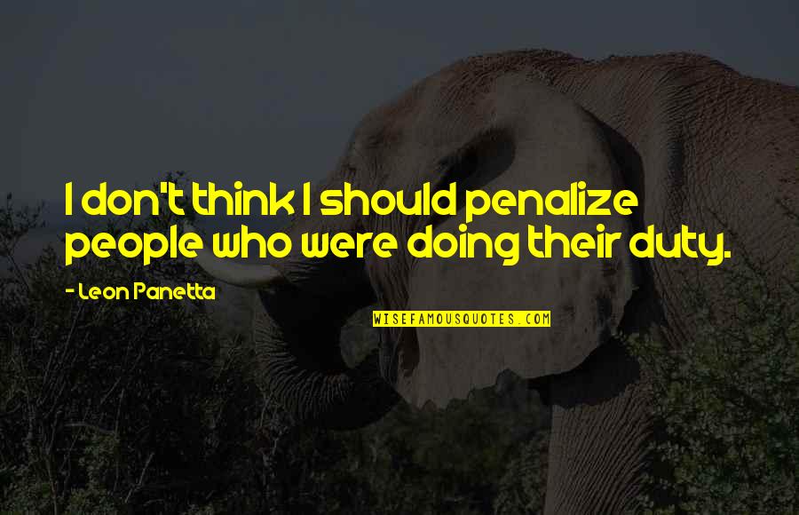 Marrying The Right Person Quotes By Leon Panetta: I don't think I should penalize people who