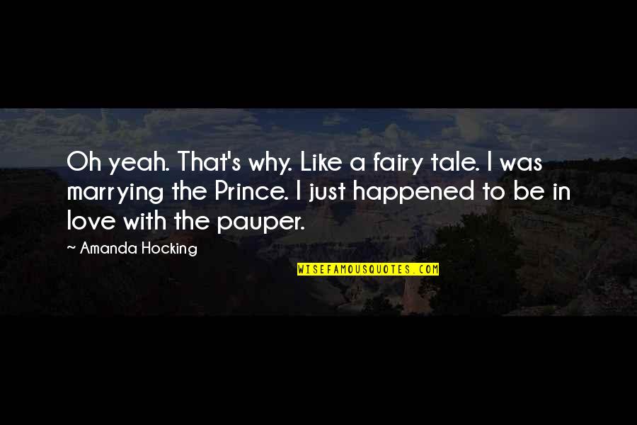 Marrying Your Love Quotes By Amanda Hocking: Oh yeah. That's why. Like a fairy tale.