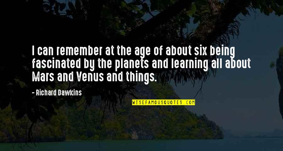 Mars Venus Quotes By Richard Dawkins: I can remember at the age of about