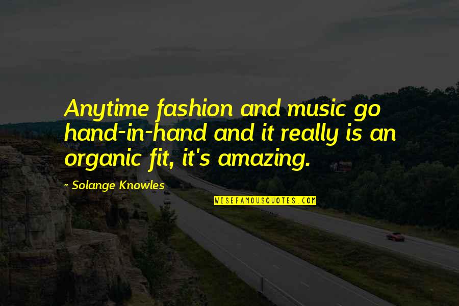 Marsali Taylor Quotes By Solange Knowles: Anytime fashion and music go hand-in-hand and it Marsali Taylor Quotes By Solange Knowles: Anytime fashion and music go hand-in-hand and it