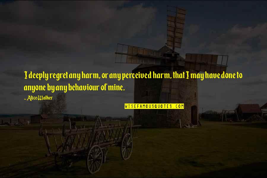 Marsaoui Music Maroc Quotes By Alice Walker: I deeply regret any harm, or any perceived Marsaoui Music Maroc Quotes By Alice Walker: I deeply regret any harm, or any perceived