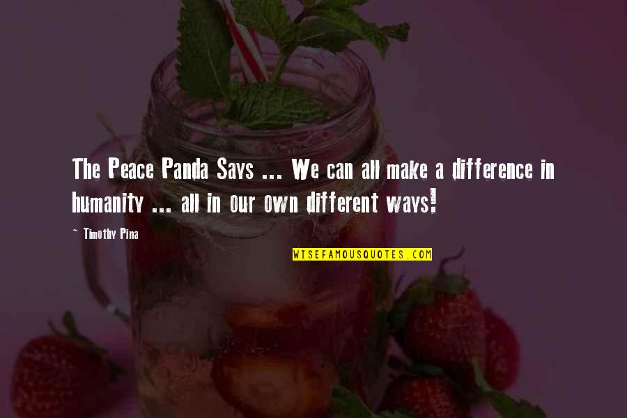 Marsaudon Catamarans Quotes By Timothy Pina: The Peace Panda Says ... We can all Marsaudon Catamarans Quotes By Timothy Pina: The Peace Panda Says ... We can all