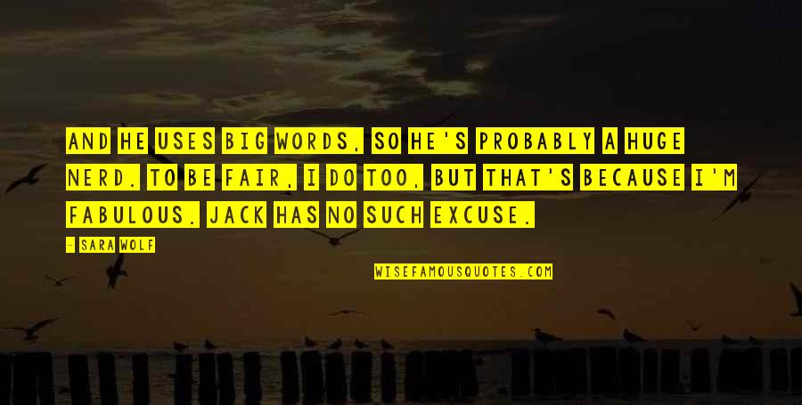 Marschner Kurt Quotes By Sara Wolf: And he uses big words, so he's probably