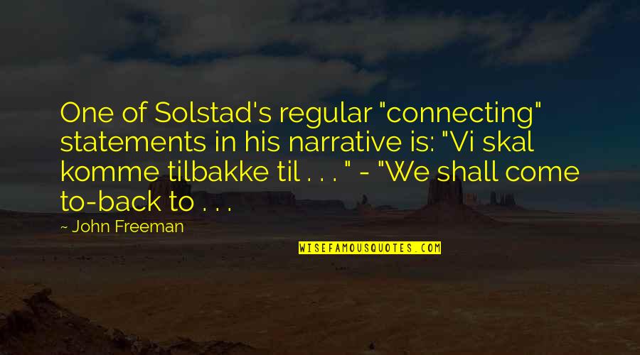Marsellus Wallis Quotes By John Freeman: One of Solstad's regular "connecting" statements in his