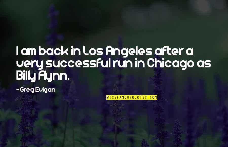 Marsh Pond Quotes By Greg Evigan: I am back in Los Angeles after a