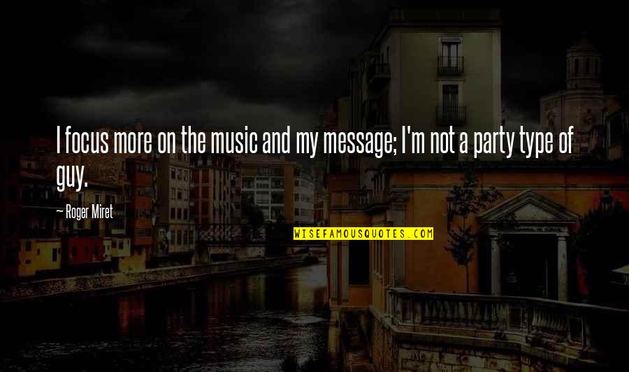 Marshall Eriksen Singing Quotes By Roger Miret: I focus more on the music and my