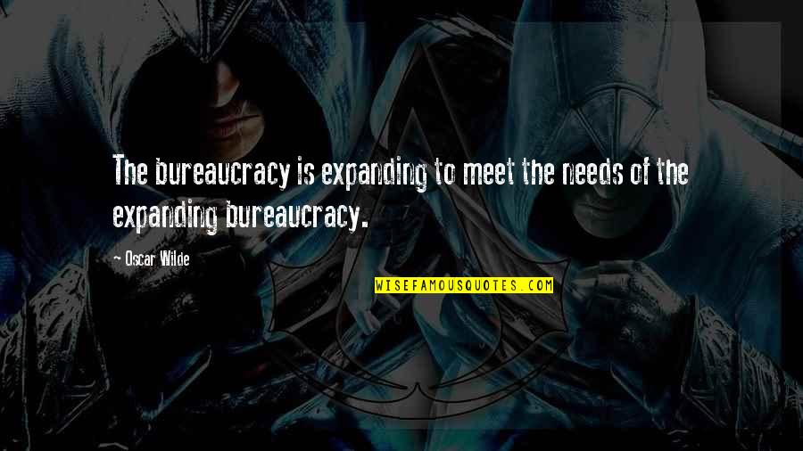 Marshall Goldsmith Coaching Quotes By Oscar Wilde: The bureaucracy is expanding to meet the needs