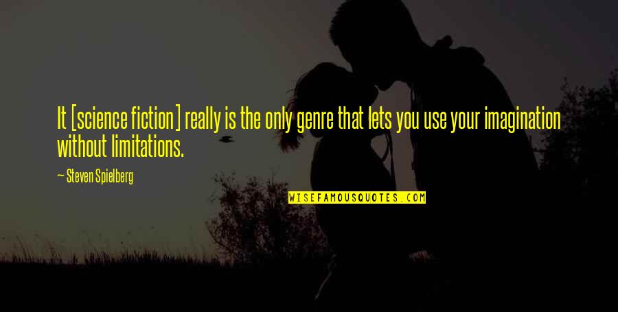 Marshall Mathers Lp 2 Best Quotes By Steven Spielberg: It [science fiction] really is the only genre