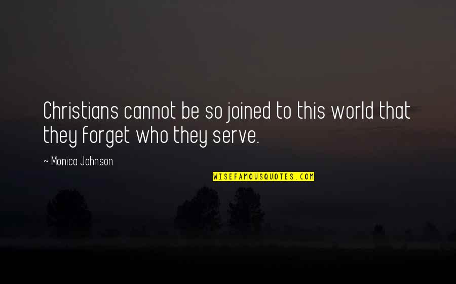 Marshall Paw Patrol Quotes By Monica Johnson: Christians cannot be so joined to this world