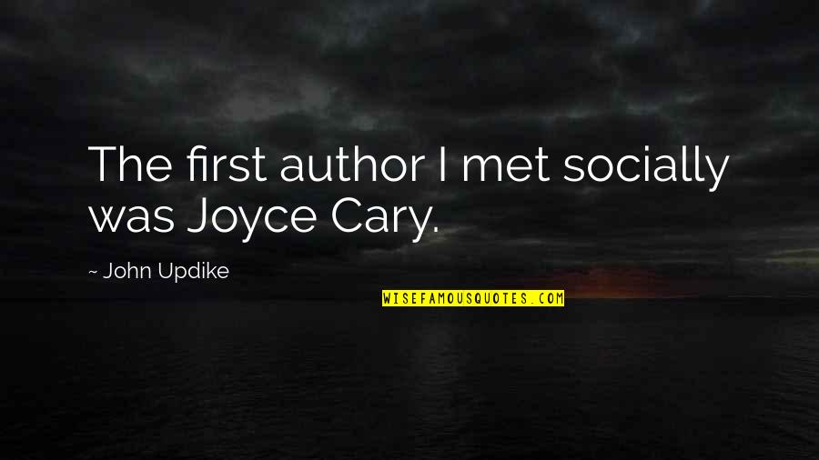 Marshall Plan Historian Quotes By John Updike: The first author I met socially was Joyce Marshall Plan Historian Quotes By John Updike: The first author I met socially was Joyce