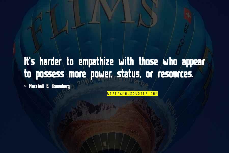 Marshall Rosenberg Quotes By Marshall B. Rosenberg: It's harder to empathize with those who appear