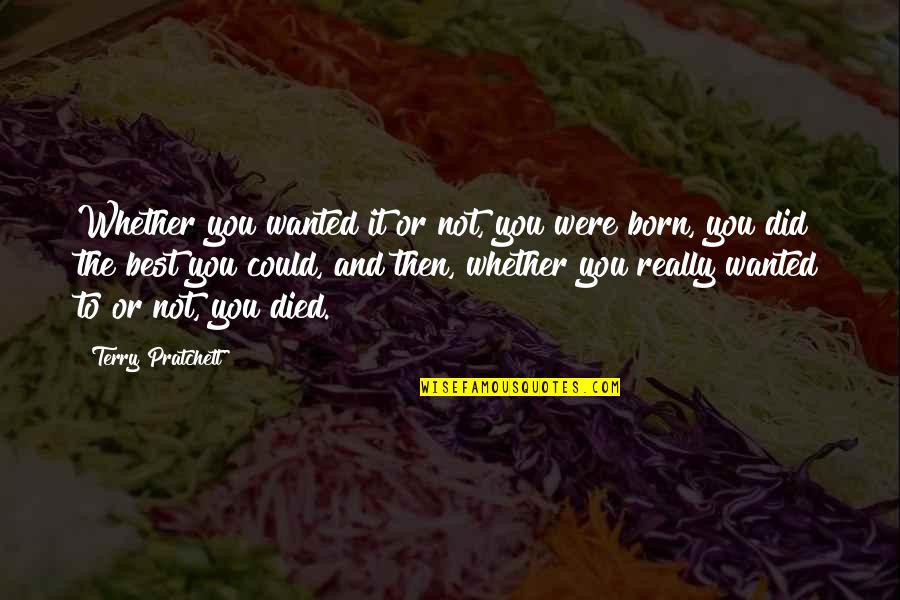 Marshana Bachelor Quotes By Terry Pratchett: Whether you wanted it or not, you were Marshana Bachelor Quotes By Terry Pratchett: Whether you wanted it or not, you were