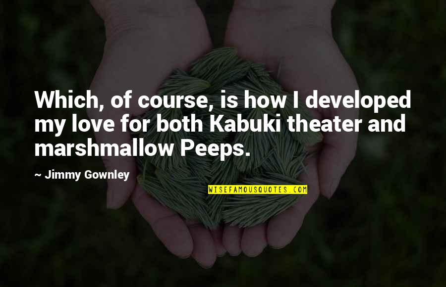 Marshmallow Peeps Quotes By Jimmy Gownley: Which, of course, is how I developed my