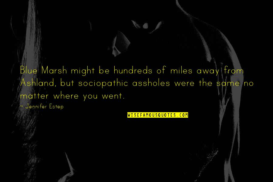 Marsh's Quotes By Jennifer Estep: Blue Marsh might be hundreds of miles away