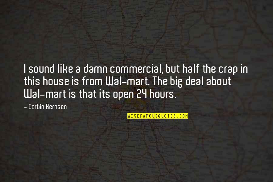 Mart Quotes By Corbin Bernsen: I sound like a damn commercial, but half