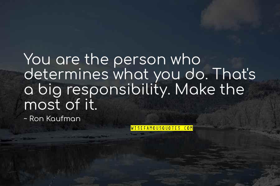 Marteau Dessin Quotes By Ron Kaufman: You are the person who determines what you Marteau Dessin Quotes By Ron Kaufman: You are the person who determines what you