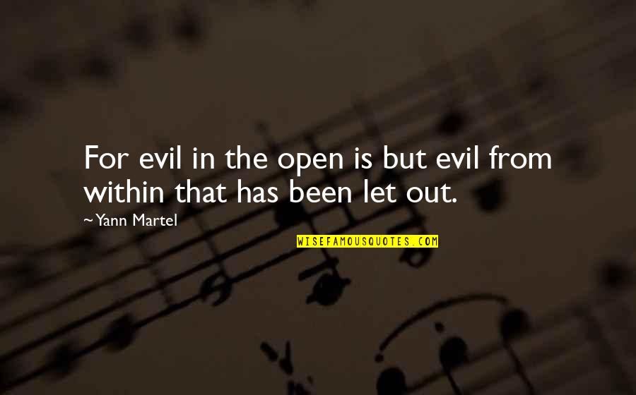 Martel Quotes By Yann Martel: For evil in the open is but evil