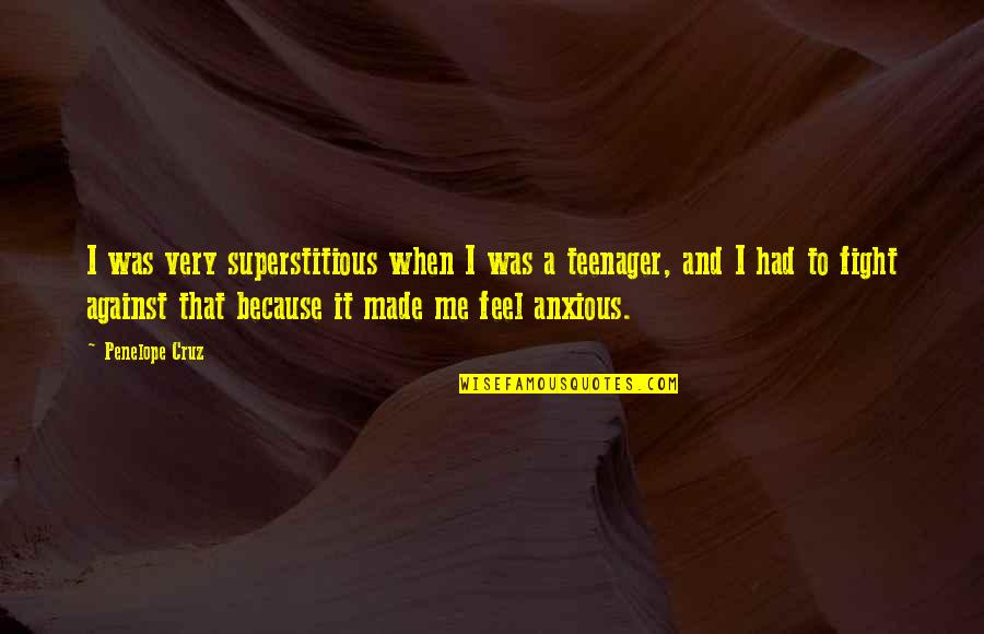 Martesa Dhe Quotes By Penelope Cruz: I was very superstitious when I was a
