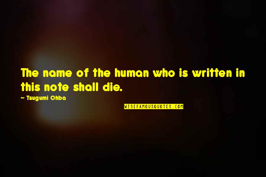 Marth Melee Quotes By Tsugumi Ohba: The name of the human who is written Marth Melee Quotes By Tsugumi Ohba: The name of the human who is written
