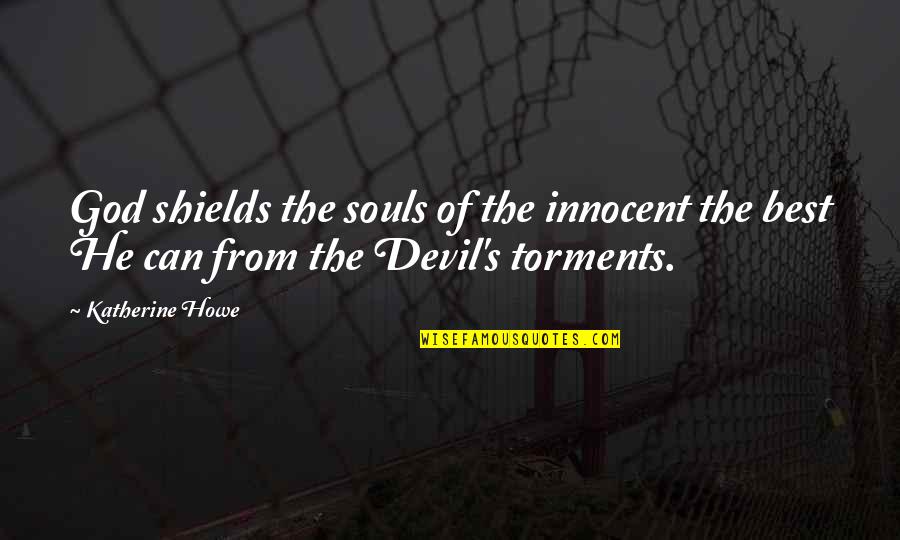 Martha And Mary Quotes By Katherine Howe: God shields the souls of the innocent the