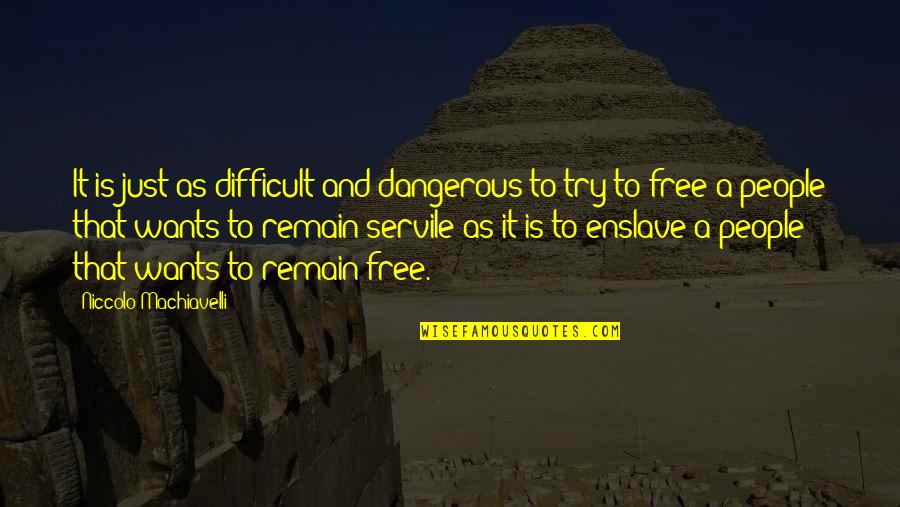 Martha Cratchit Quotes By Niccolo Machiavelli: It is just as difficult and dangerous to Martha Cratchit Quotes By Niccolo Machiavelli: It is just as difficult and dangerous to