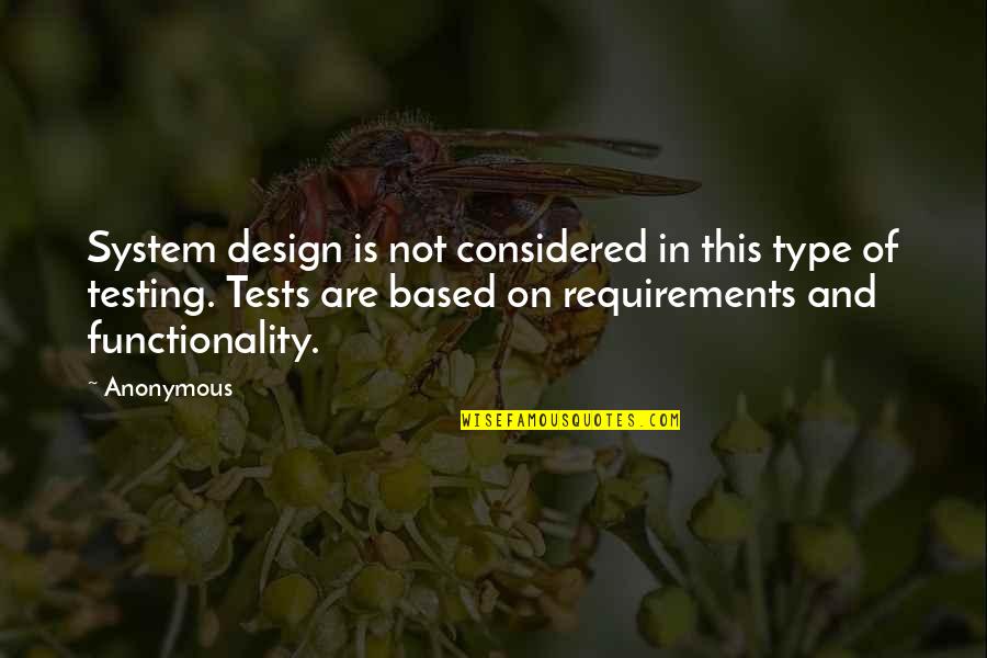 Martha Sowerby Quotes By Anonymous: System design is not considered in this type