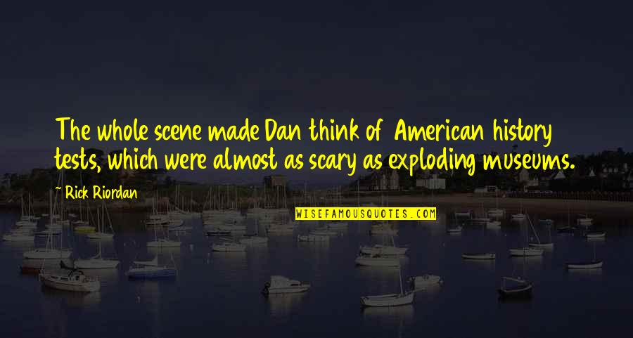 Marthas Vineyard Canine Resort Quotes By Rick Riordan: The whole scene made Dan think of American