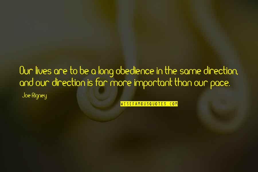 Marthy Quotes By Joe Rigney: Our lives are to be a long obedience Marthy Quotes By Joe Rigney: Our lives are to be a long obedience