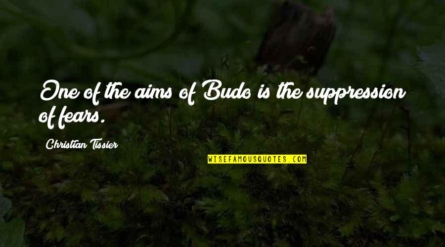 Martial Art Quotes By Christian Tissier: One of the aims of Budo is the