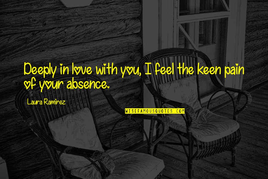 Martian Quote Quotes By Laura Ramirez: Deeply in love with you, I feel the Martian Quote Quotes By Laura Ramirez: Deeply in love with you, I feel the