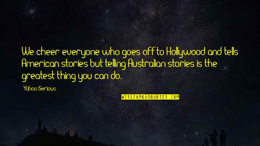 Martin Clunes Quotes By Yahoo Serious: We cheer everyone who goes off to Hollywood Martin Clunes Quotes By Yahoo Serious: We cheer everyone who goes off to Hollywood