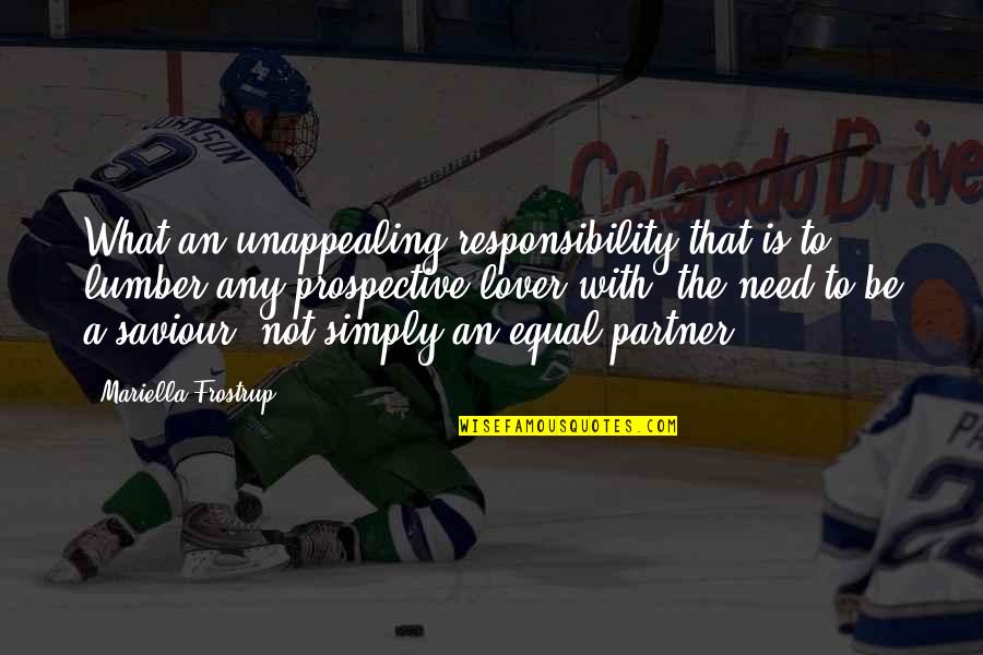Martin Espada Quotes By Mariella Frostrup: What an unappealing responsibility that is to lumber