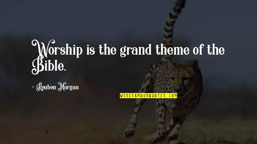 Martin Espada Quotes By Reuben Morgan: Worship is the grand theme of the Bible.