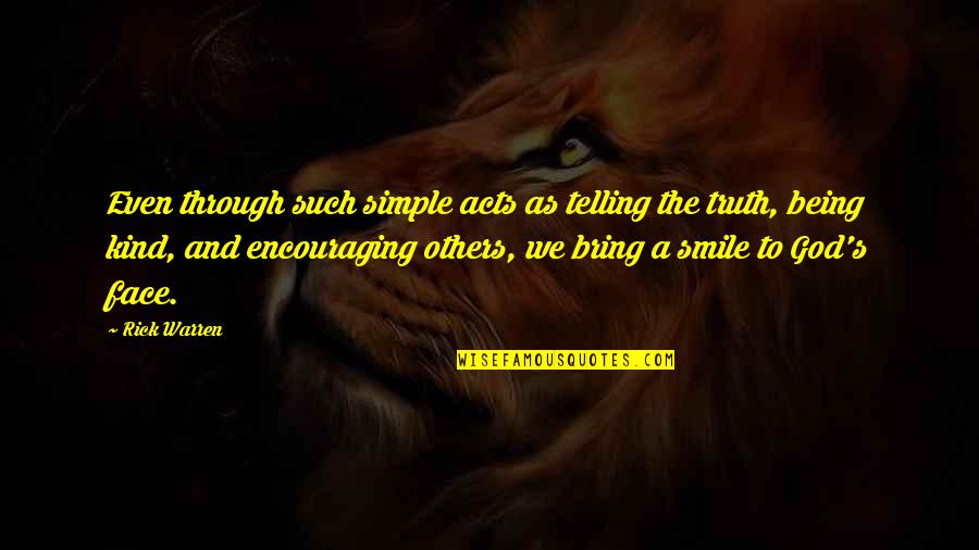 Martin Espada Quotes By Rick Warren: Even through such simple acts as telling the