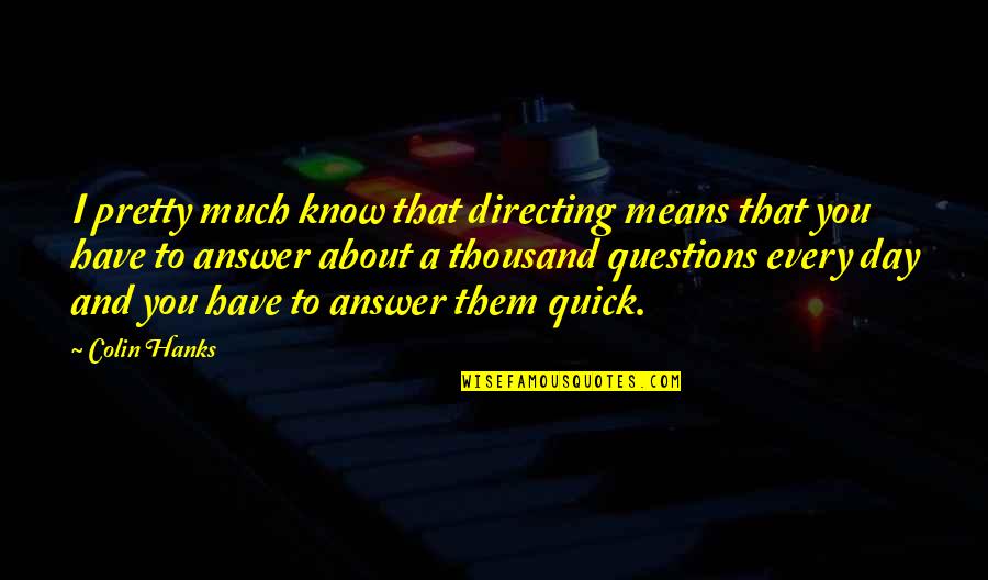 Martin H Gglund Quotes By Colin Hanks: I pretty much know that directing means that