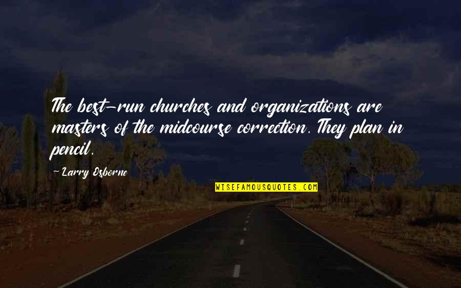 Martin Latsis Quotes By Larry Osborne: The best-run churches and organizations are masters of Martin Latsis Quotes By Larry Osborne: The best-run churches and organizations are masters of