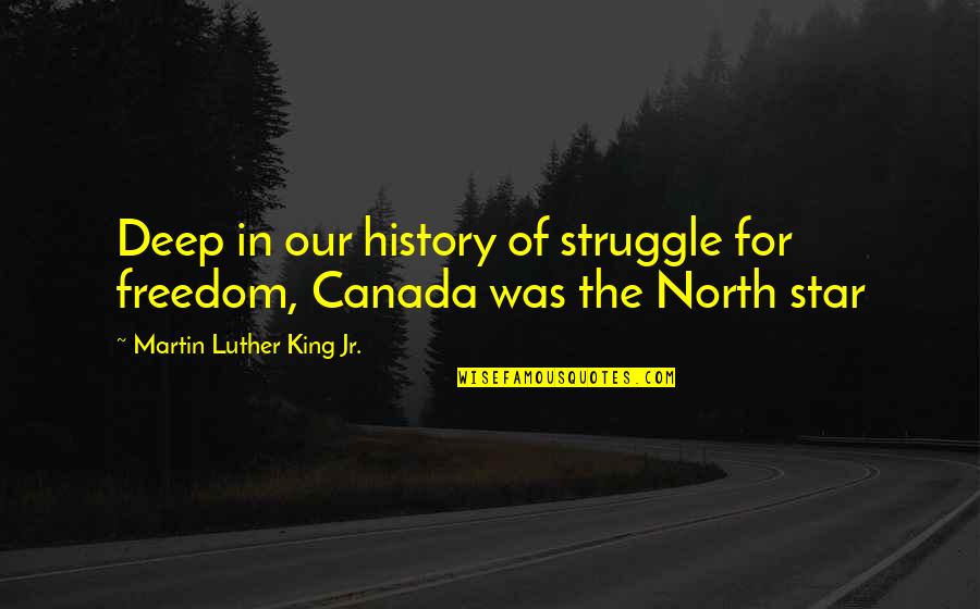 Martin Luther King Jr History Quotes By Martin Luther King Jr.: Deep in our history of struggle for freedom,