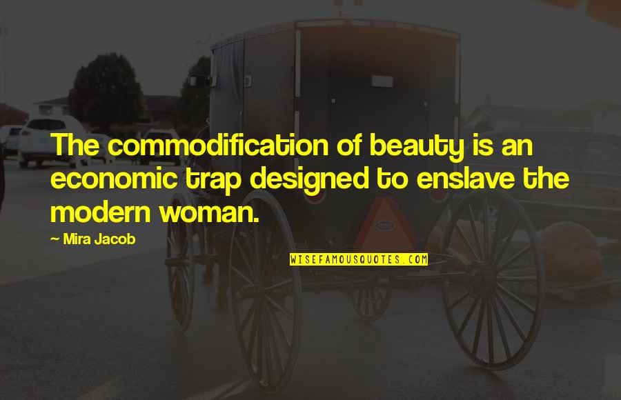 Martin Luther King Jr Jazz Music Quotes By Mira Jacob: The commodification of beauty is an economic trap Martin Luther King Jr Jazz Music Quotes By Mira Jacob: The commodification of beauty is an economic trap