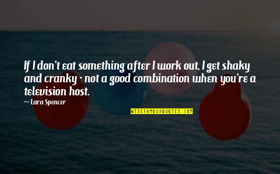 Martin Luther King Jr Most Famous Quote Quotes By Lara Spencer: If I don't eat something after I work Martin Luther King Jr Most Famous Quote Quotes By Lara Spencer: If I don't eat something after I work