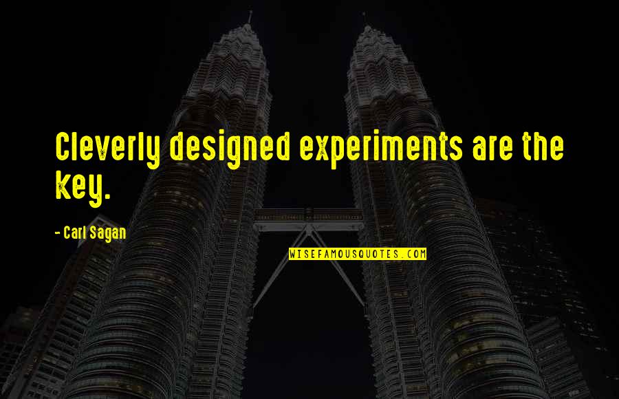 Martin Luther King Labor Unions Quotes By Carl Sagan: Cleverly designed experiments are the key. Martin Luther King Labor Unions Quotes By Carl Sagan: Cleverly designed experiments are the key.