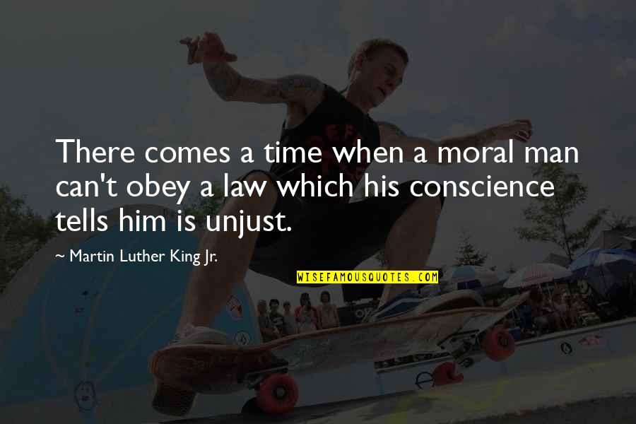 Martin Luther King Moral Quotes By Martin Luther King Jr.: There comes a time when a moral man