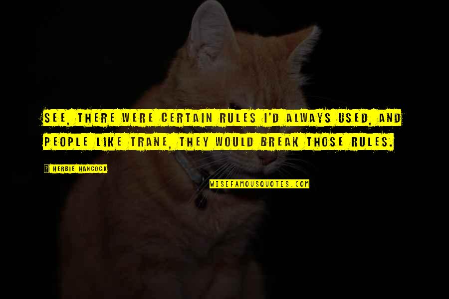 Martin Luther King Mountaintop Quotes By Herbie Hancock: See, there were certain rules I'd always used,