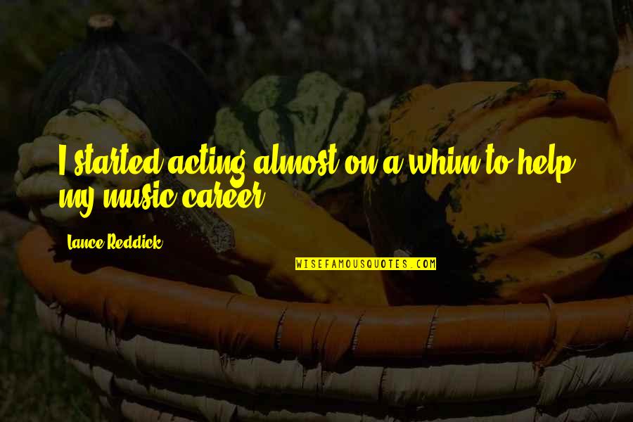 Martin Shaquille Sunflower Quotes By Lance Reddick: I started acting almost on a whim to