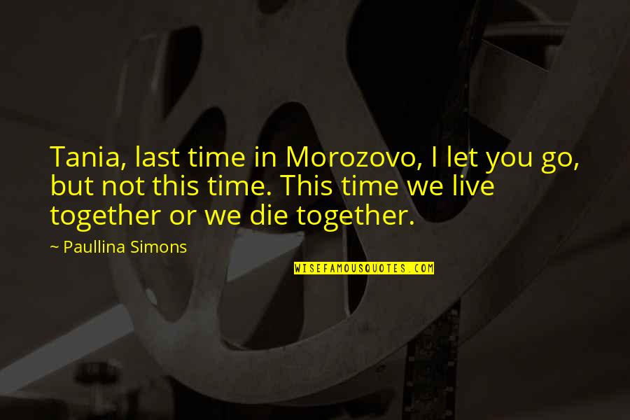 Martin Tyler Andy Gray Quotes By Paullina Simons: Tania, last time in Morozovo, I let you Martin Tyler Andy Gray Quotes By Paullina Simons: Tania, last time in Morozovo, I let you