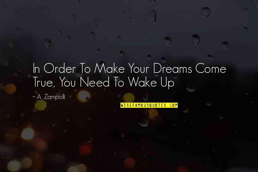 Martin Tyler Fifa 20 Quotes By A. Zampolli: In Order To Make Your Dreams Come True,