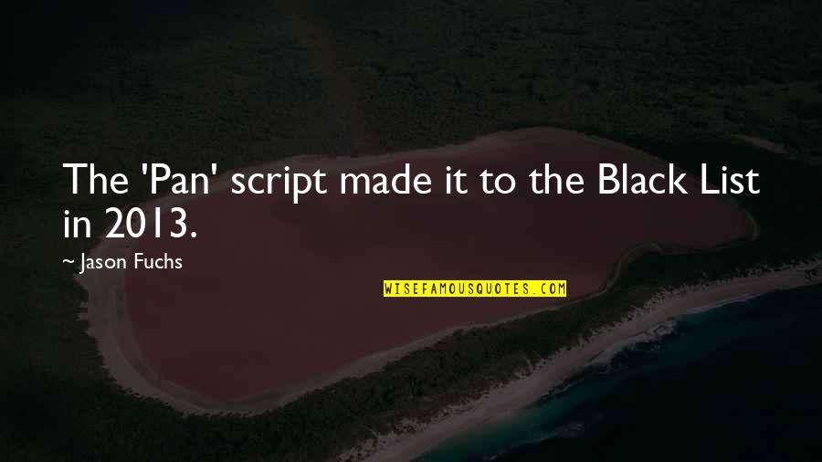 Martin Waugh Quotes By Jason Fuchs: The 'Pan' script made it to the Black