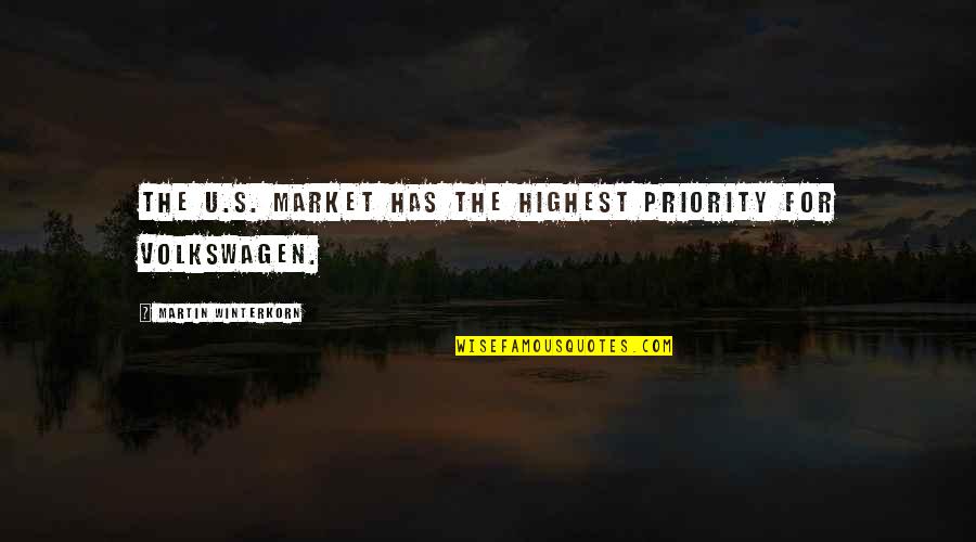 Martin Winterkorn Quotes By Martin Winterkorn: The U.S. market has the highest priority for Martin Winterkorn Quotes By Martin Winterkorn: The U.S. market has the highest priority for