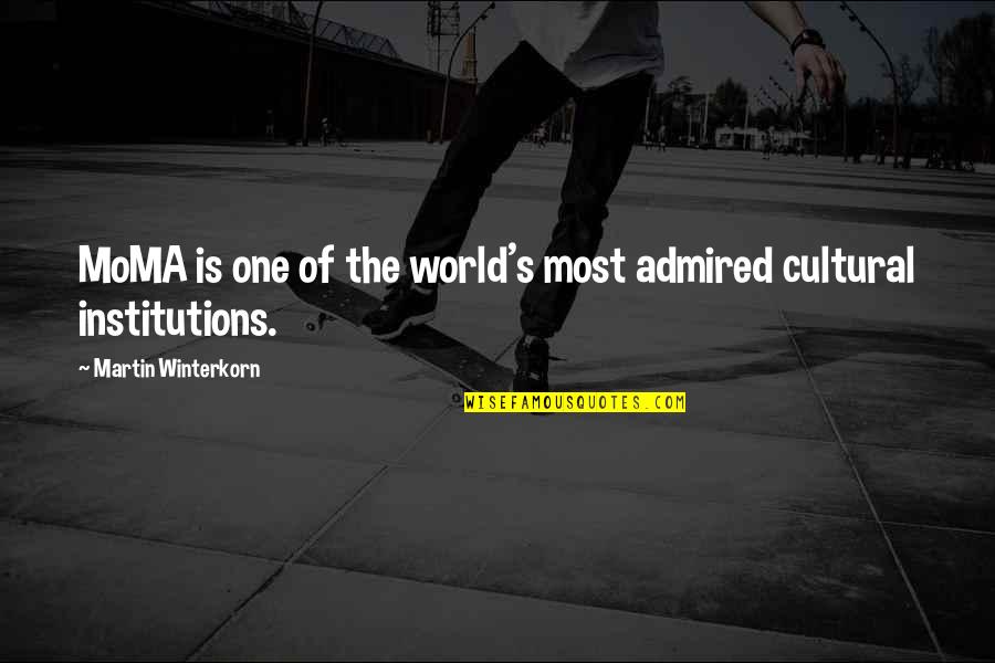 Martin Winterkorn Quotes By Martin Winterkorn: MoMA is one of the world's most admired Martin Winterkorn Quotes By Martin Winterkorn: MoMA is one of the world's most admired