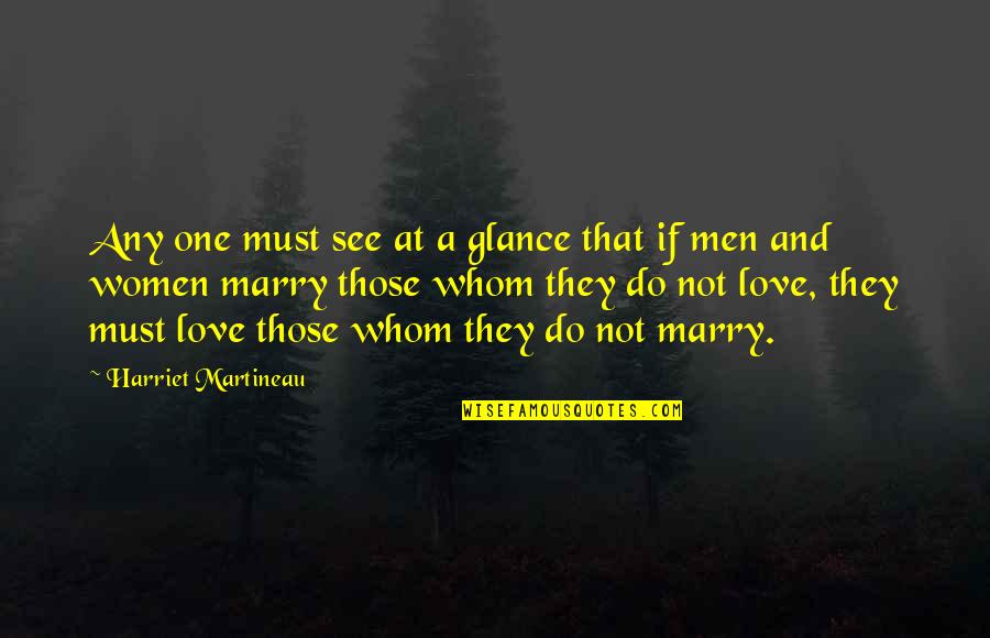 Martineau Quotes By Harriet Martineau: Any one must see at a glance that